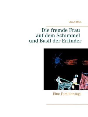 cover image of Die fremde Frau auf dem Schimmel und Basil der Erfinder